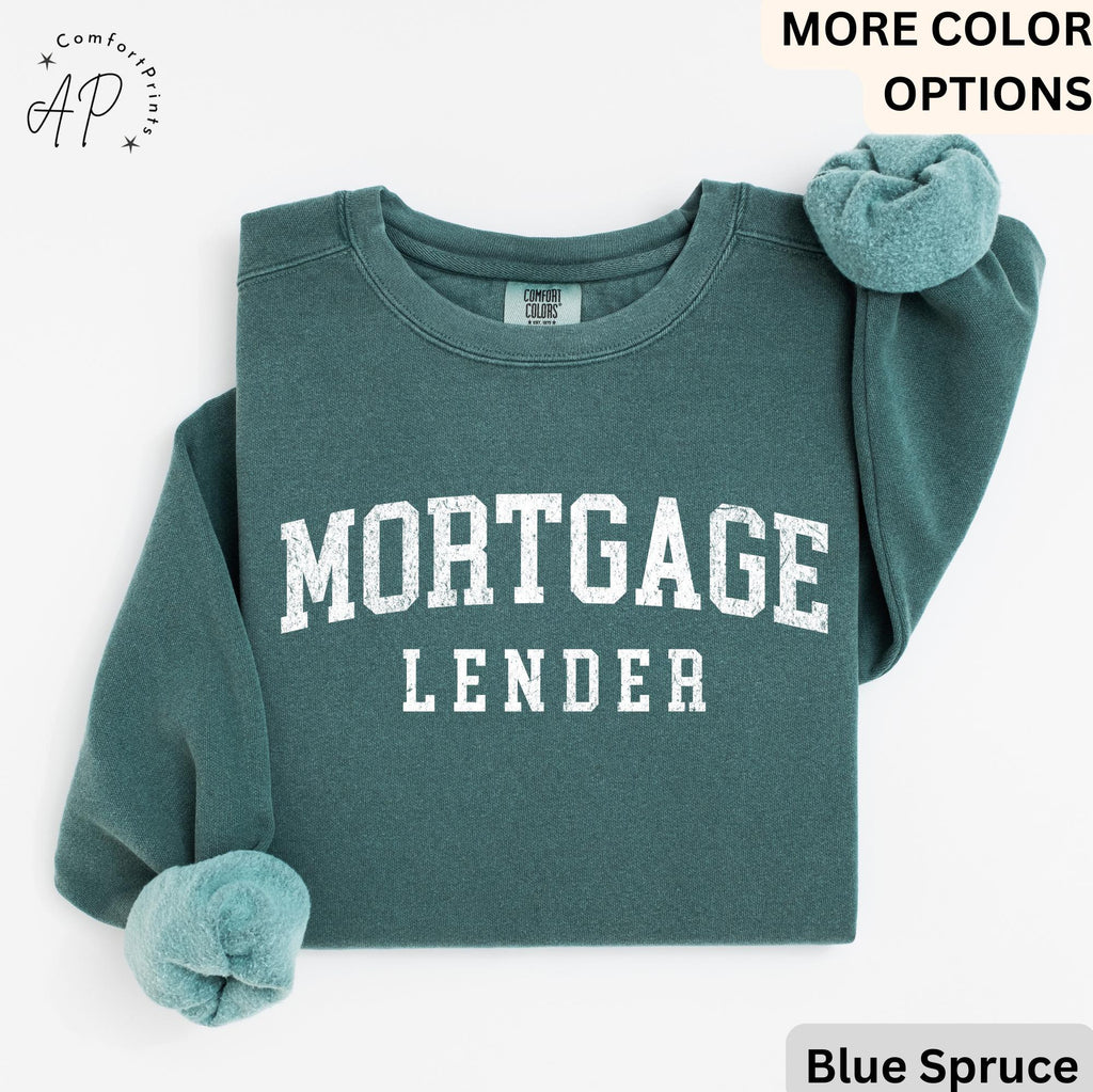 Mortgage Lender Comfort Colors Sweatshirt: Loan Officer Gift