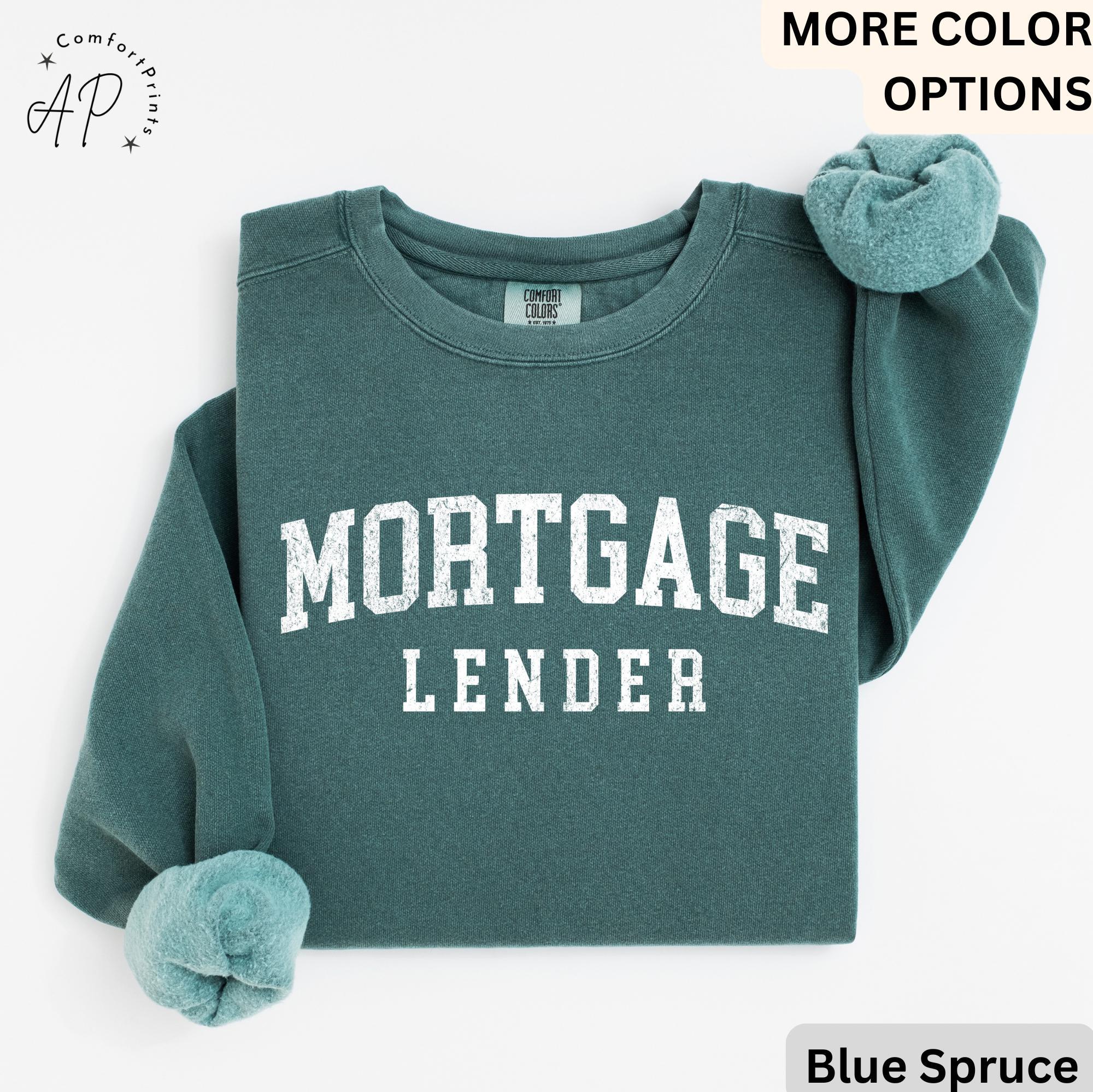 Mortgage Lender Comfort Colors Sweatshirt: Loan Officer Gift