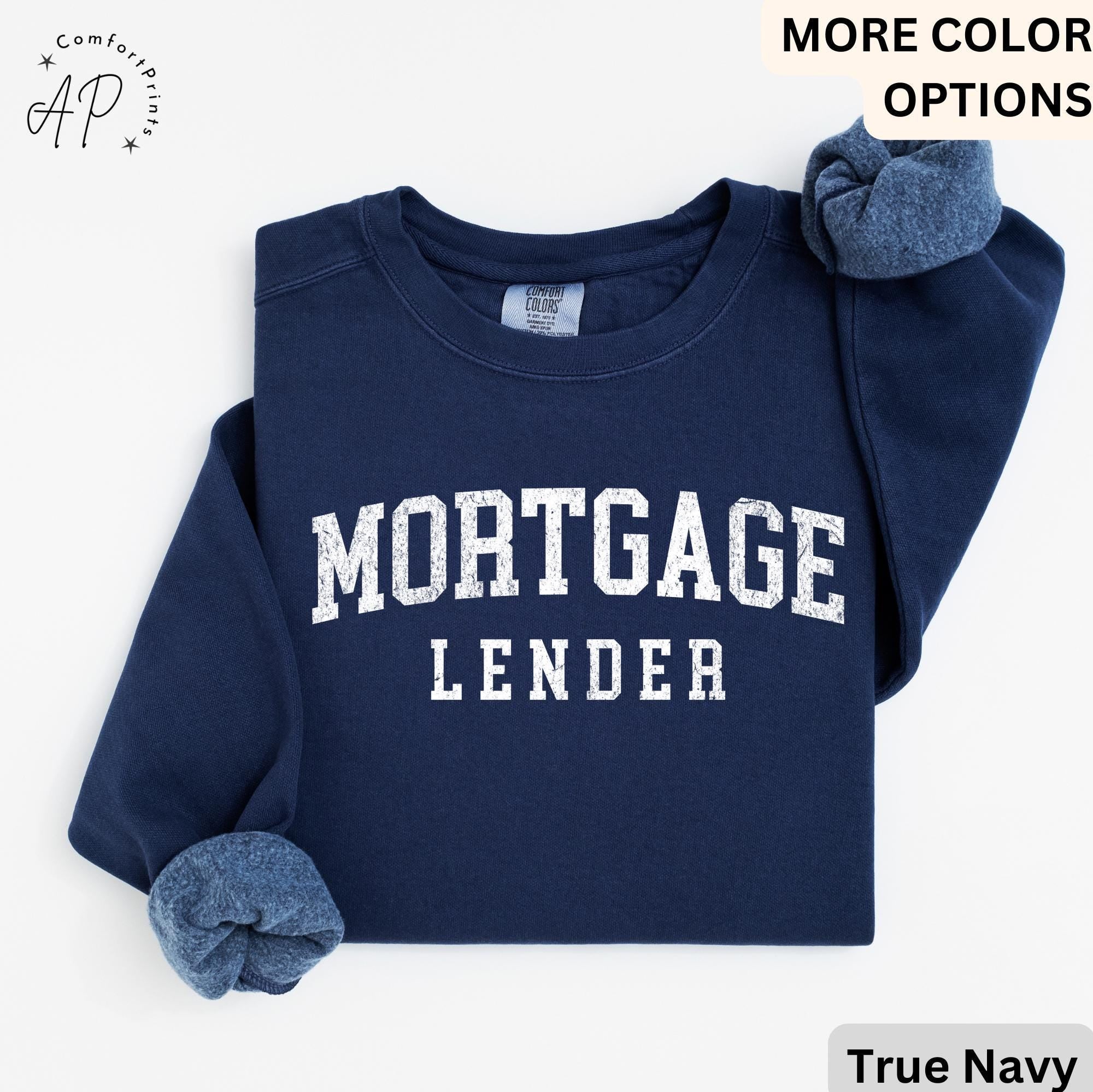 Mortgage Lender Comfort Colors Sweatshirt: Loan Officer Gift