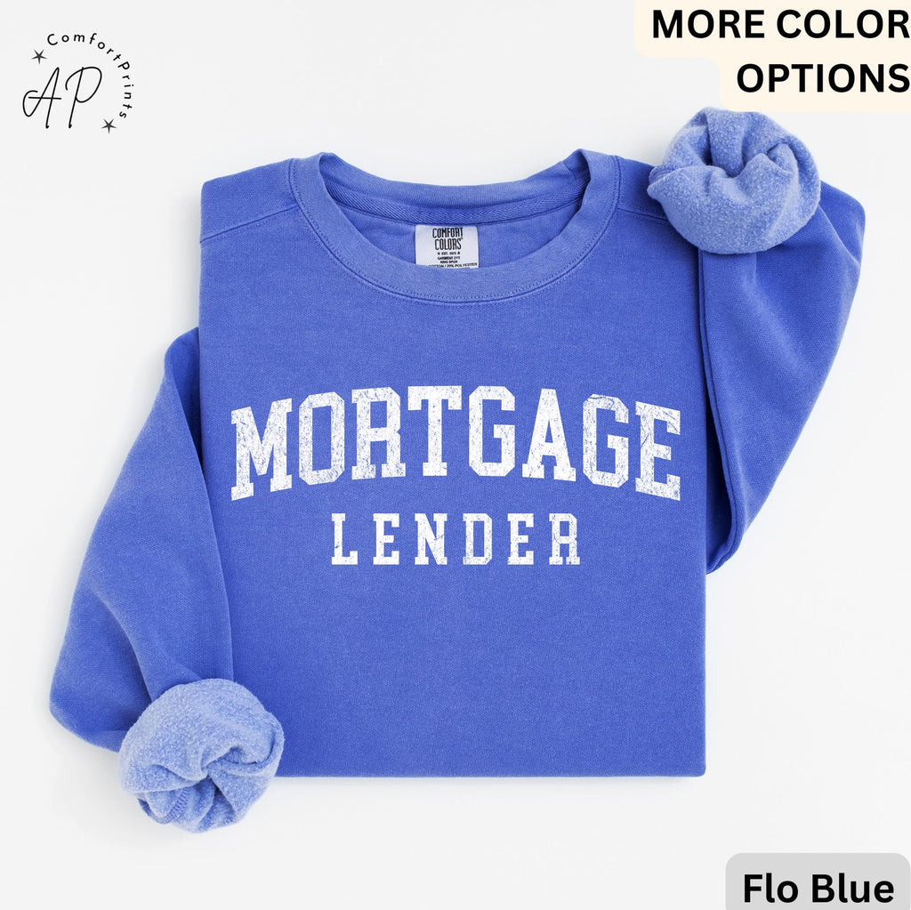 Mortgage Lender Comfort Colors Sweatshirt: Loan Officer Gift