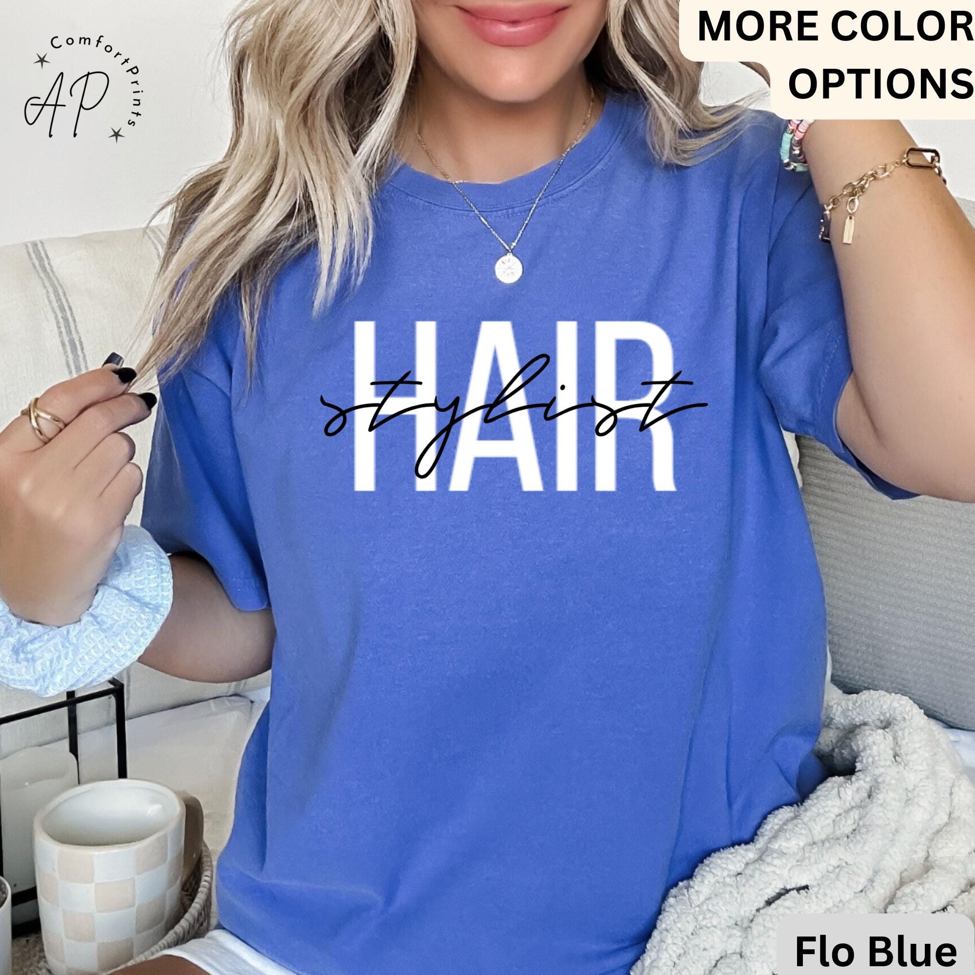Hair Stylist Comfort Colors® T-Shirt, Hair Dresser Shirt, Cosmetologist Tee, Gift for Hair Salon Specialist, Cosmetology Shirt