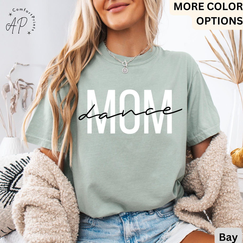 Dance Mom Comfort Colors® T-Shirt, Dance Mama Shirt, Gift for Dance Mom Life Tee, Dance Lover, Dance Competition