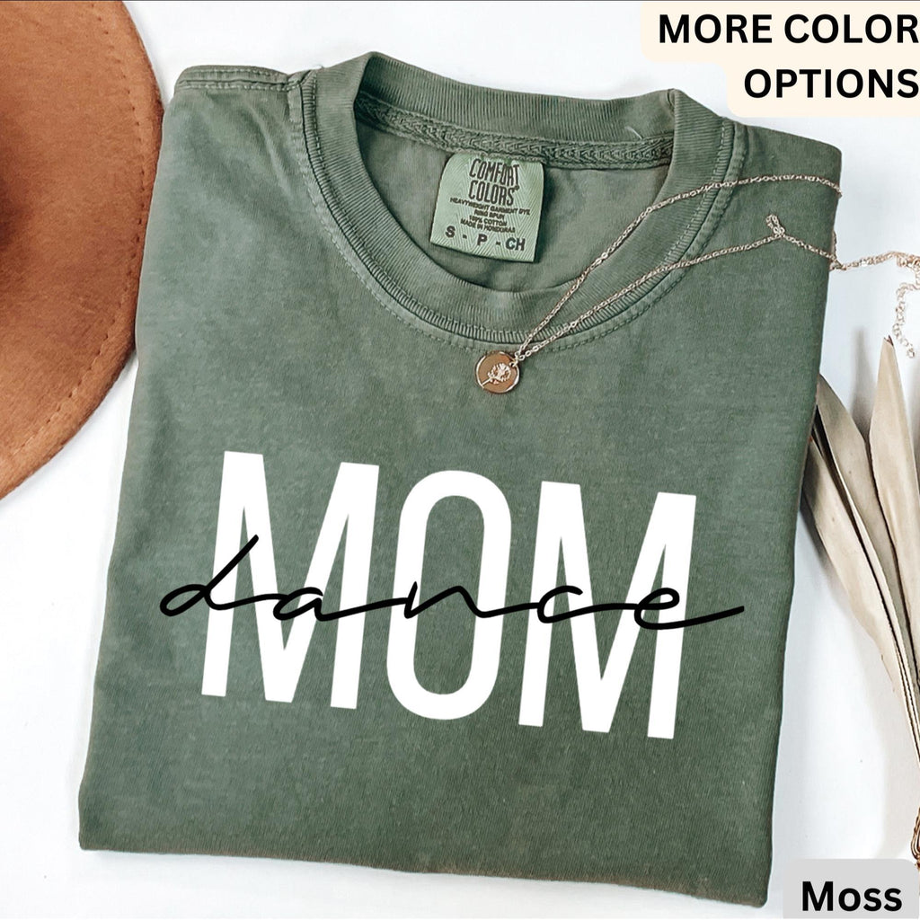 Dance Mom Comfort Colors® T-Shirt, Dance Mama Shirt, Gift for Dance Mom Life Tee, Dance Lover, Dance Competition