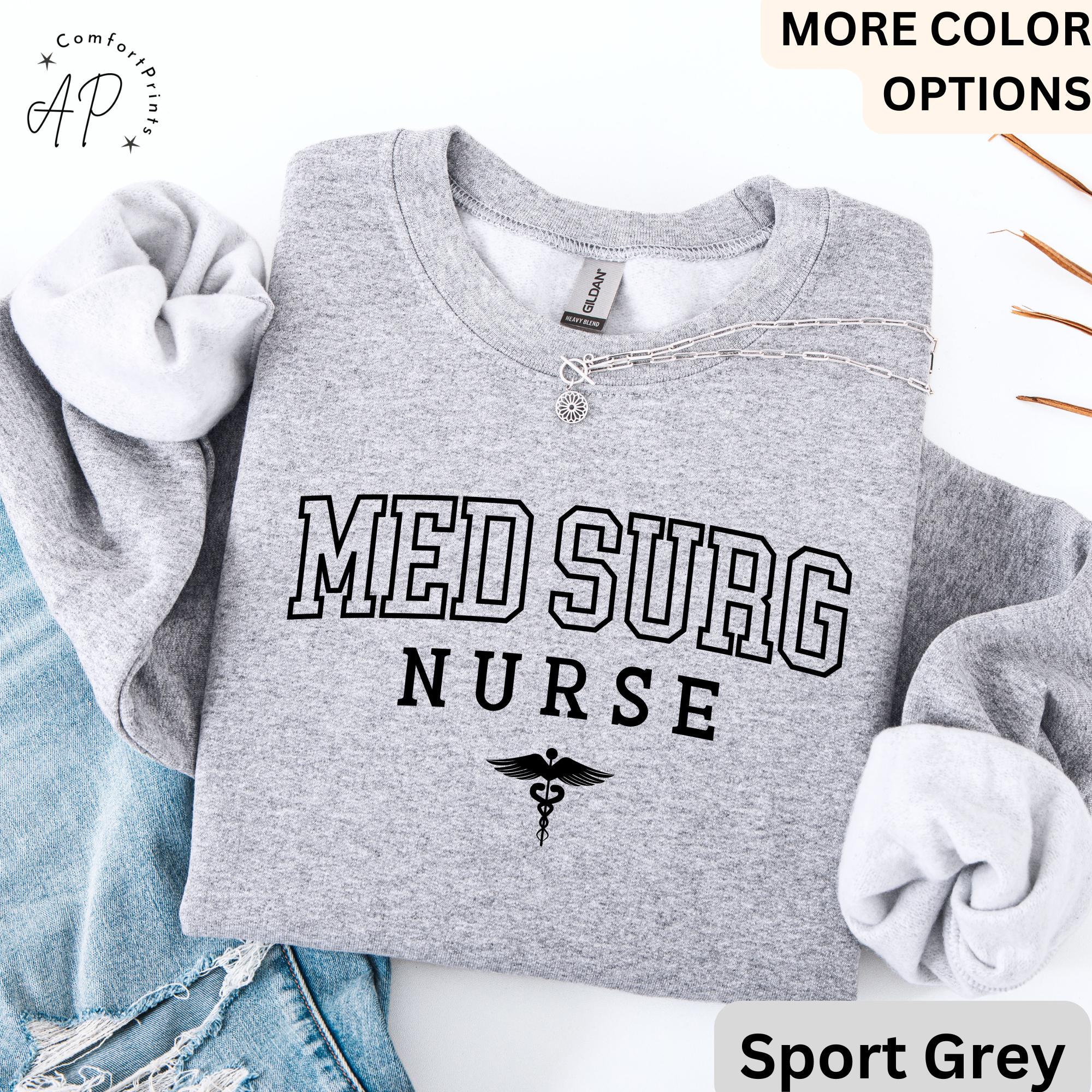 Med Surg Nurse Sweatshirt, Med-Surg Unit Sweater, Medical Surgical Nursing Hoodie, Gift for MedSurg Nurse