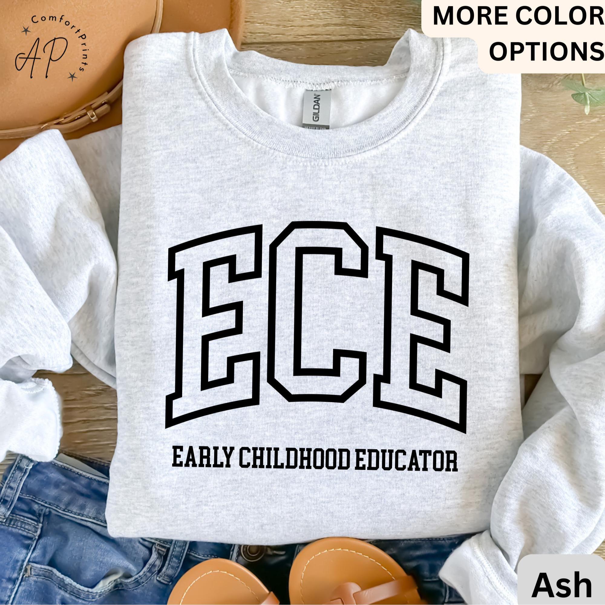 Early Childhood Educator Sweatshirt, ECE Sweater, Gift for Daycare Teacher, Daycare Babysitter Hoodie