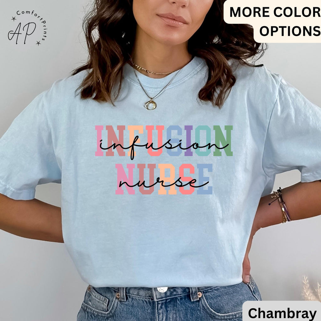 Infusion Nurse Comfort Colors® Shirt, Oncology Nurse T-Shirt, Nursing School Tee, Gift for Chemo Nurse