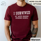 Nursing School Graduation T-Shirt, I Survived My Wife Passing Nursing School Shirt, Graduation Gift for Nursing Student