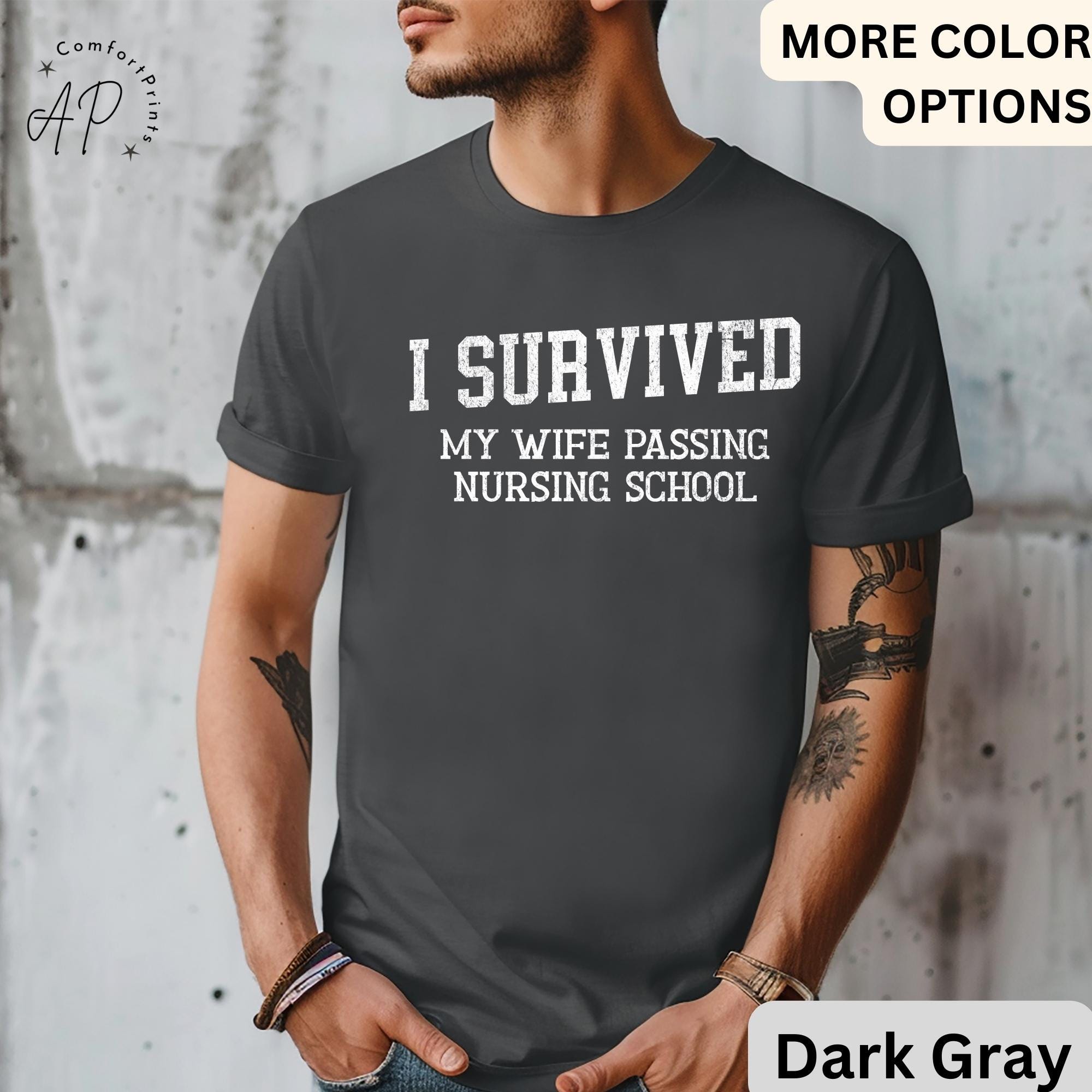 Nursing School Graduation T-Shirt, I Survived My Wife Passing Nursing School Shirt, Graduation Gift for Nursing Student