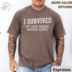 Nursing School Graduation Comfort Colors® T-Shirt, I Survived My Wife Passing Nursing School Shirt, Graduation Gift for Nursing Student
