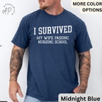 Nursing School Graduation Comfort Colors® T-Shirt, I Survived My Wife Passing Nursing School Shirt, Graduation Gift for Nursing Student