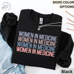 Retro Women In Medicine Gift Sweatshirt, Female Physician Sweater, Medical School Student Shirt, Gift for Medical Doctor, MD Grad T-Shirt