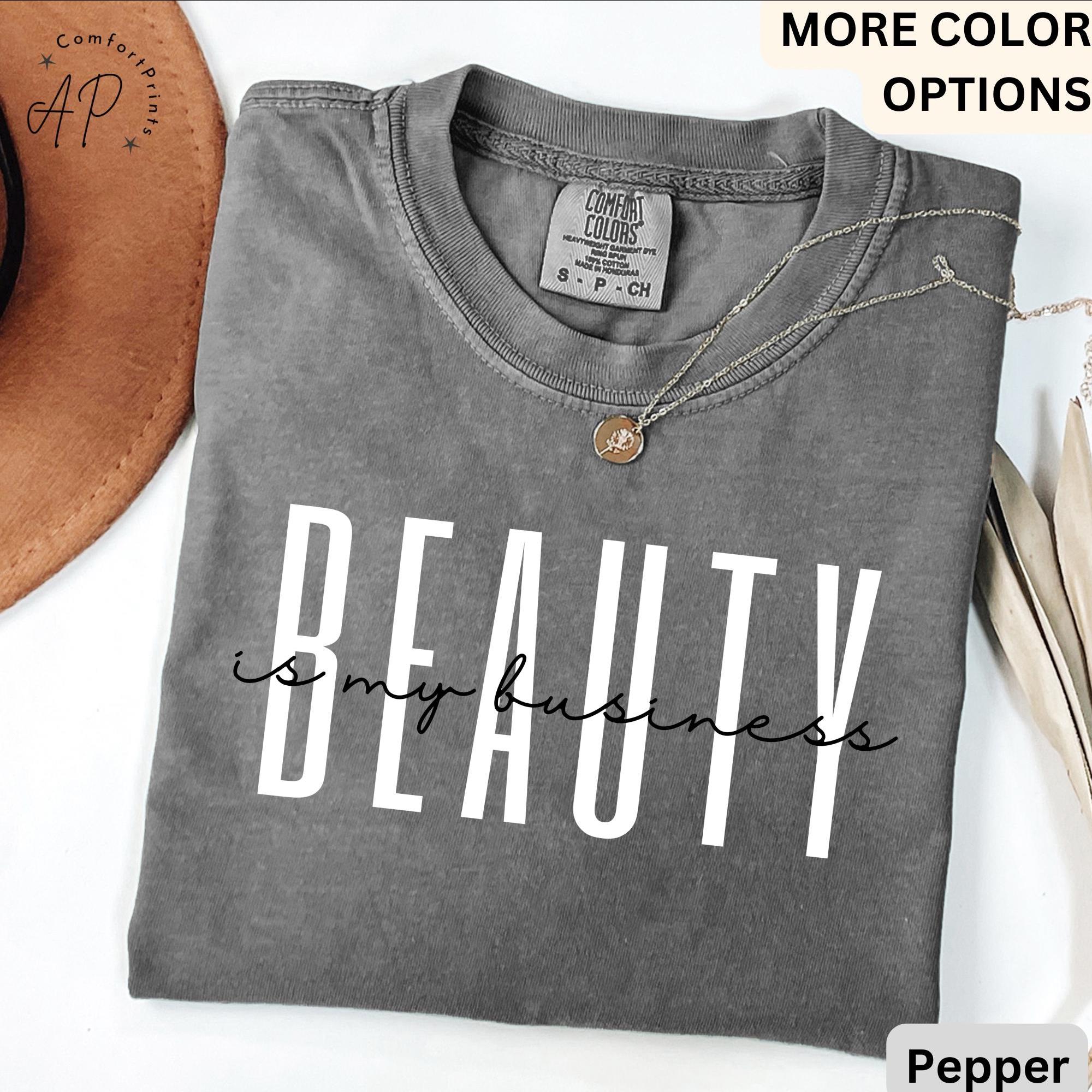 Beauty Is My Business Comfort Colors® Shirt, Makeup Artist T-Shirt, Licensed Esthetician Tee, Beautician, Hairstylist, Make Up Artist