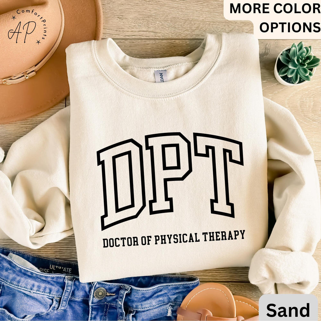 Doctor of Physical Therapy Sweatshirt, DPT Sweater, Physical Therapist Hoodie, Gift for Future DPT, Physical Therapist to Be