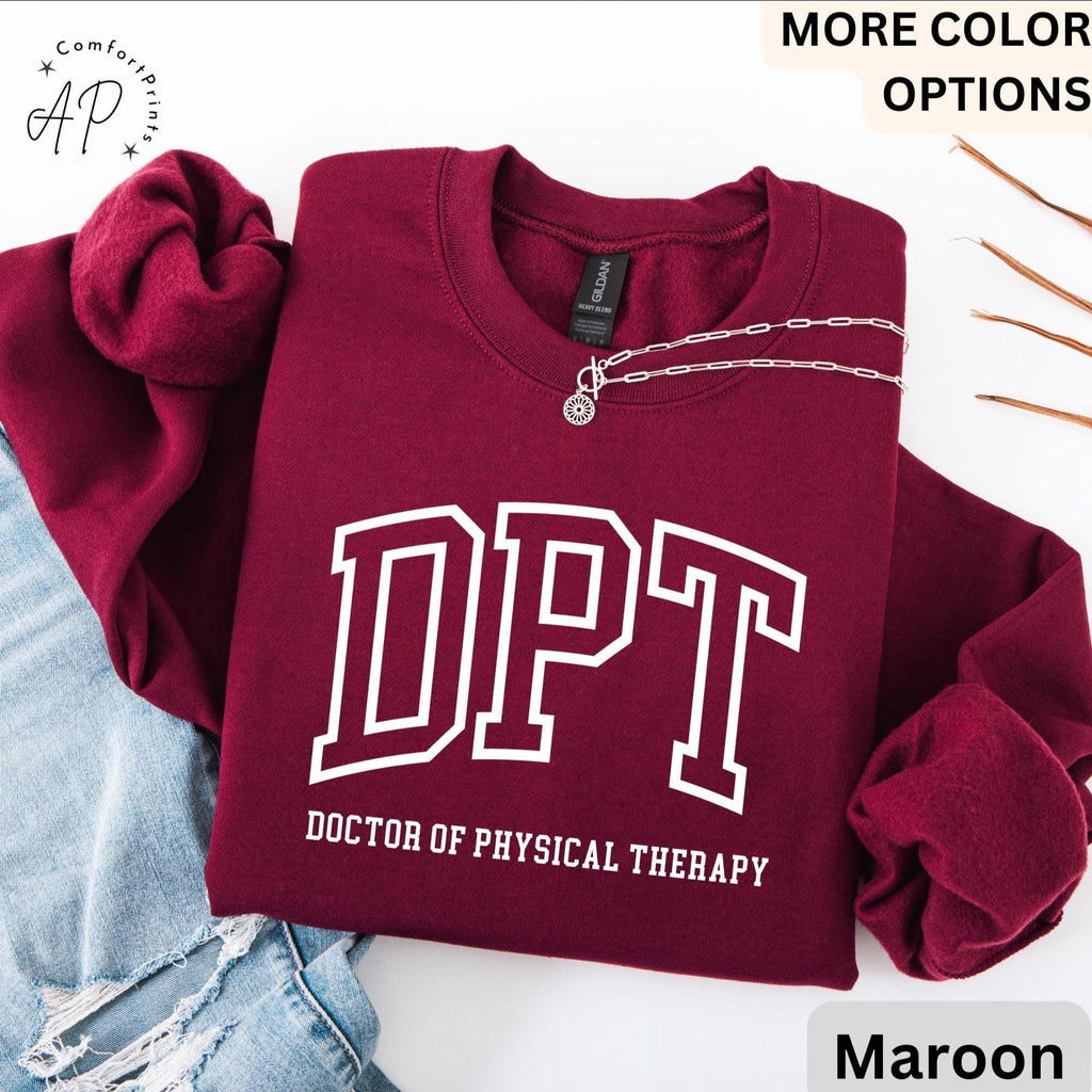 Doctor of Physical Therapy Sweatshirt, DPT Sweater, Physical Therapist Hoodie, Gift for Future DPT, Physical Therapist to Be