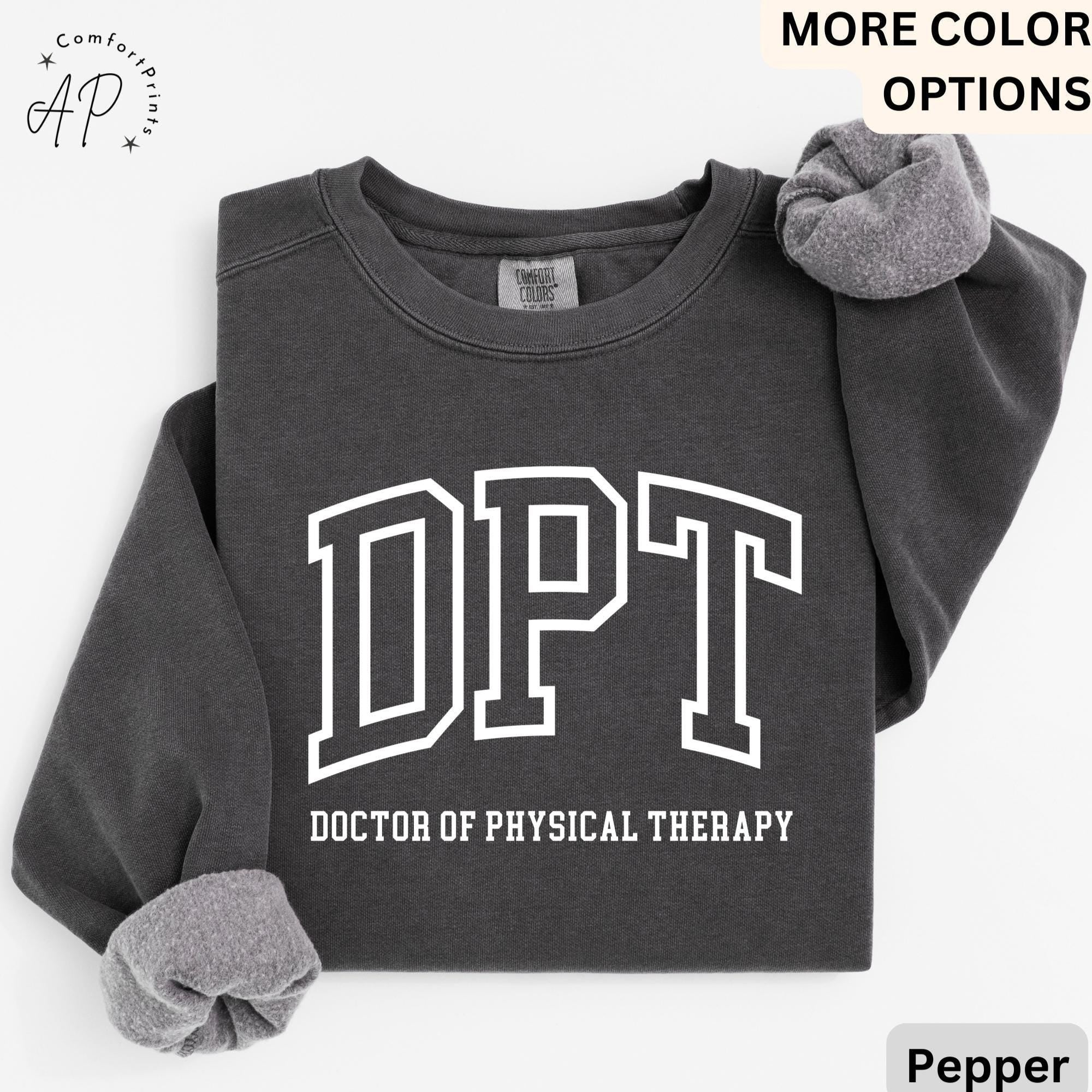 Doctor of Physical Therapy Comfort Colors® Sweater, DPT Sweater, Physical Therapist, Gift for Future DPT, Physical Therapist to Be
