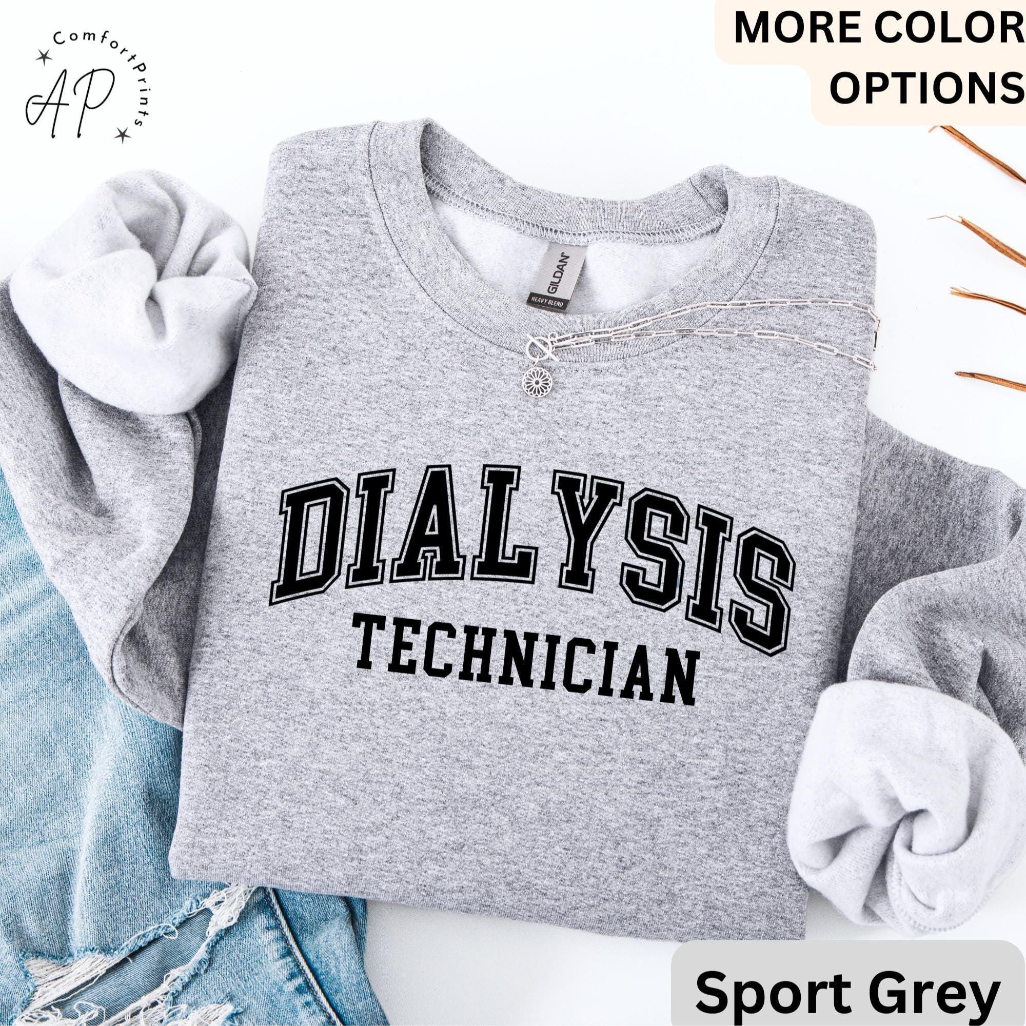 Dialysis Technician Sweatshirt, Dialysis Tech Sweater, Dialysis Crew Tech Hoodie, Gift for Nephrology Tech