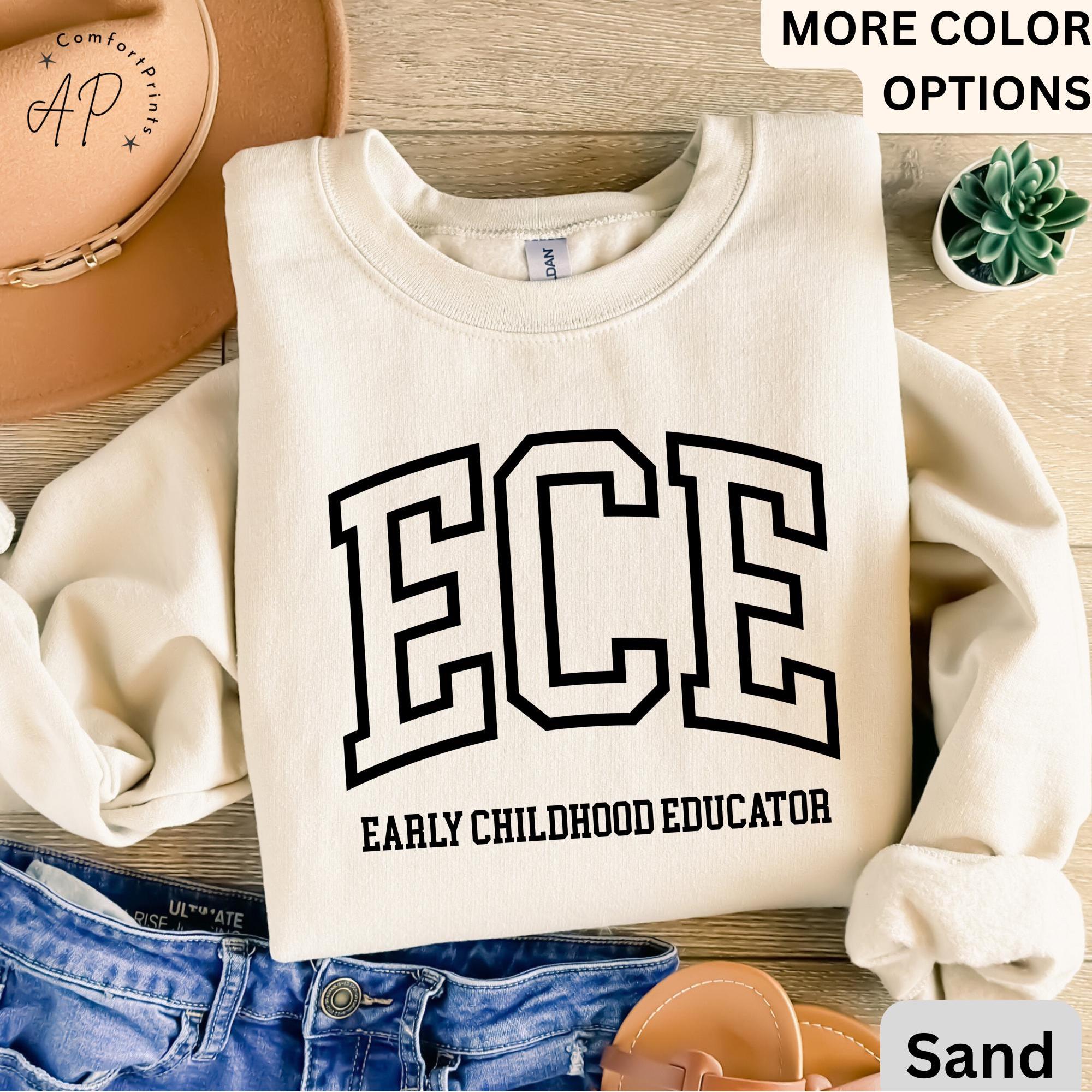 Early Childhood Educator Sweatshirt, ECE Sweater, Gift for Daycare Teacher, Daycare Babysitter Hoodie