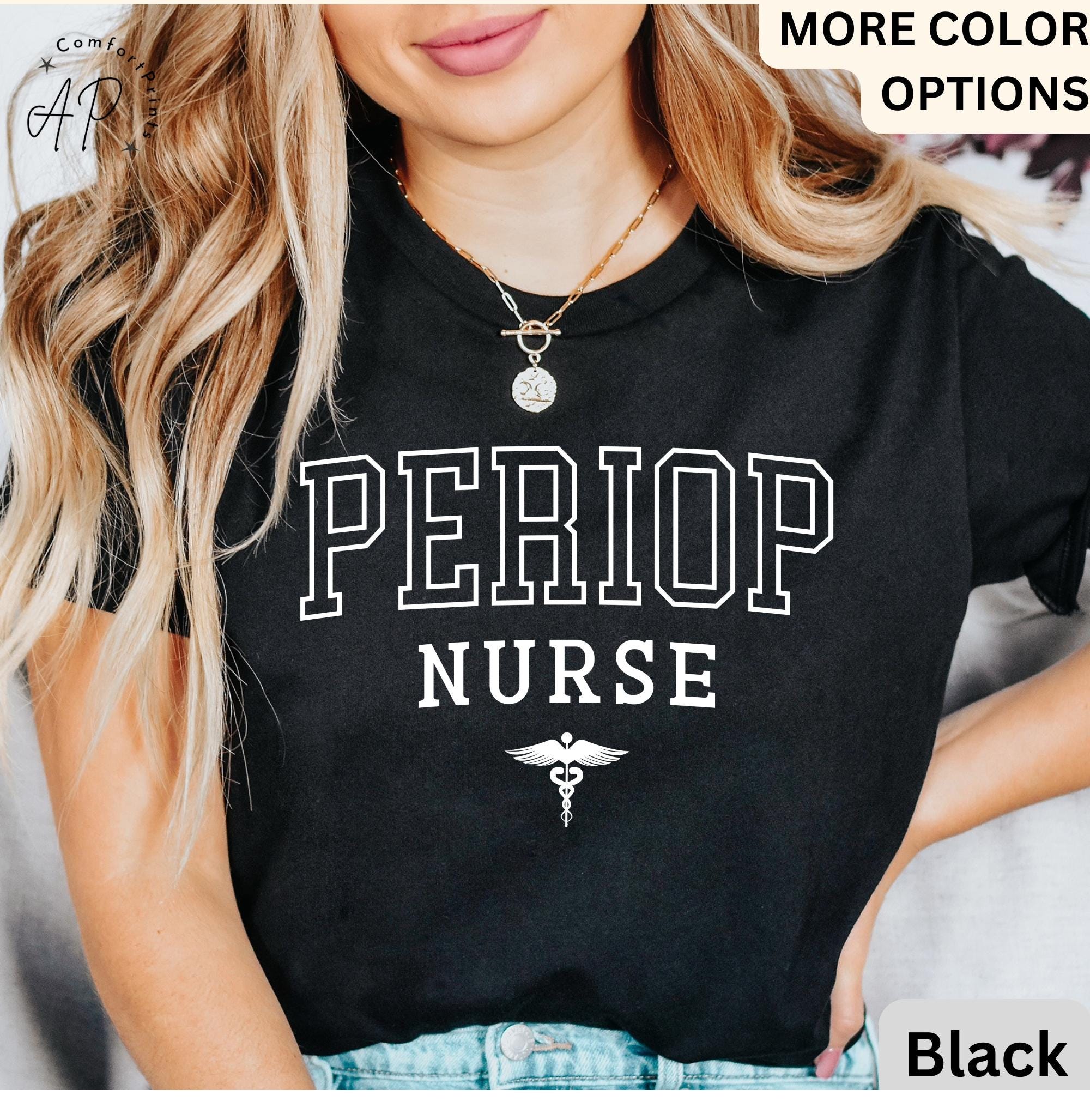 Perioperative Nurse Shirt, Periop Nurse T-Shirt, Periop Nurses Week Tee, Gift for Operating Room Nurse