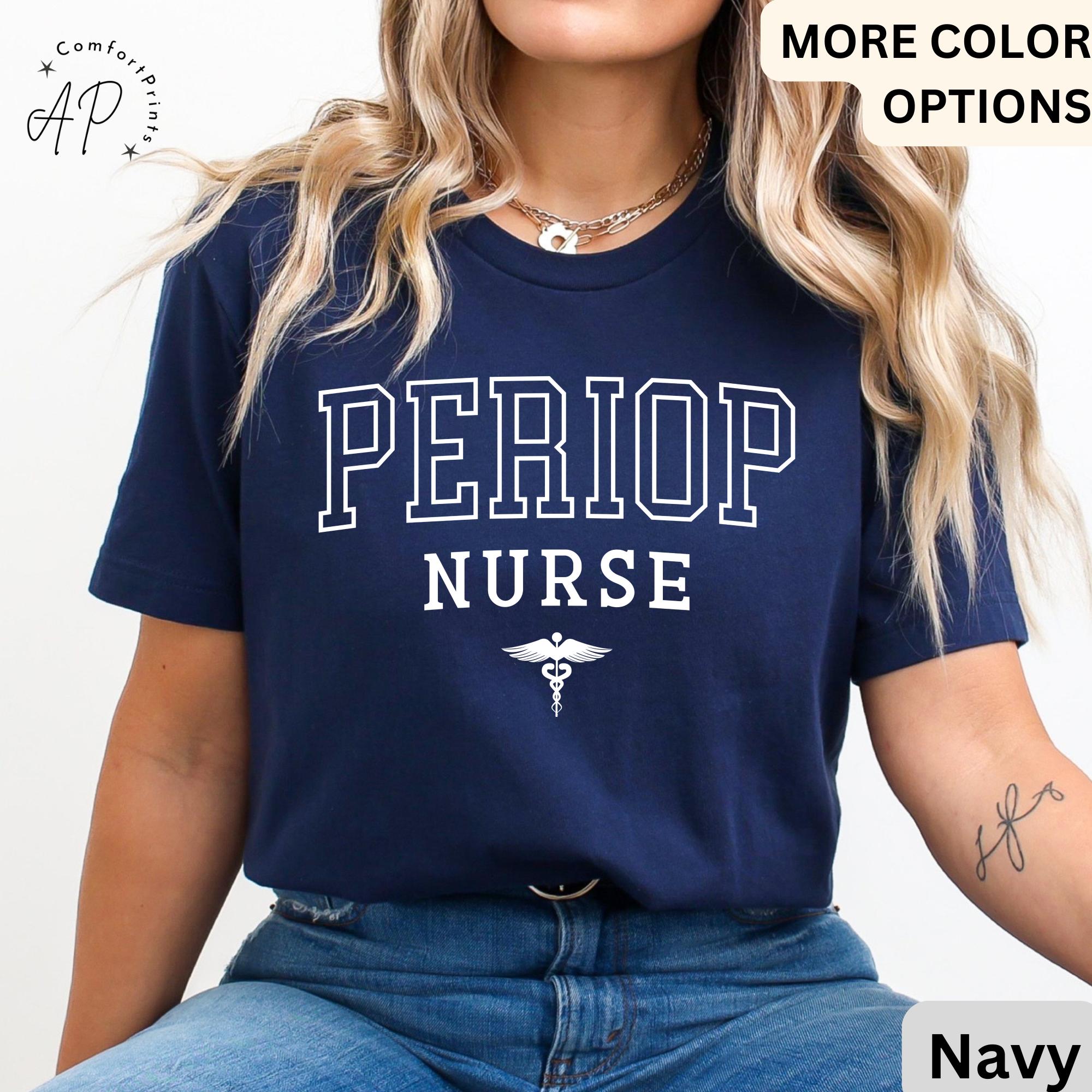 Perioperative Nurse Shirt, Periop Nurse T-Shirt, Periop Nurses Week Tee, Gift for Operating Room Nurse