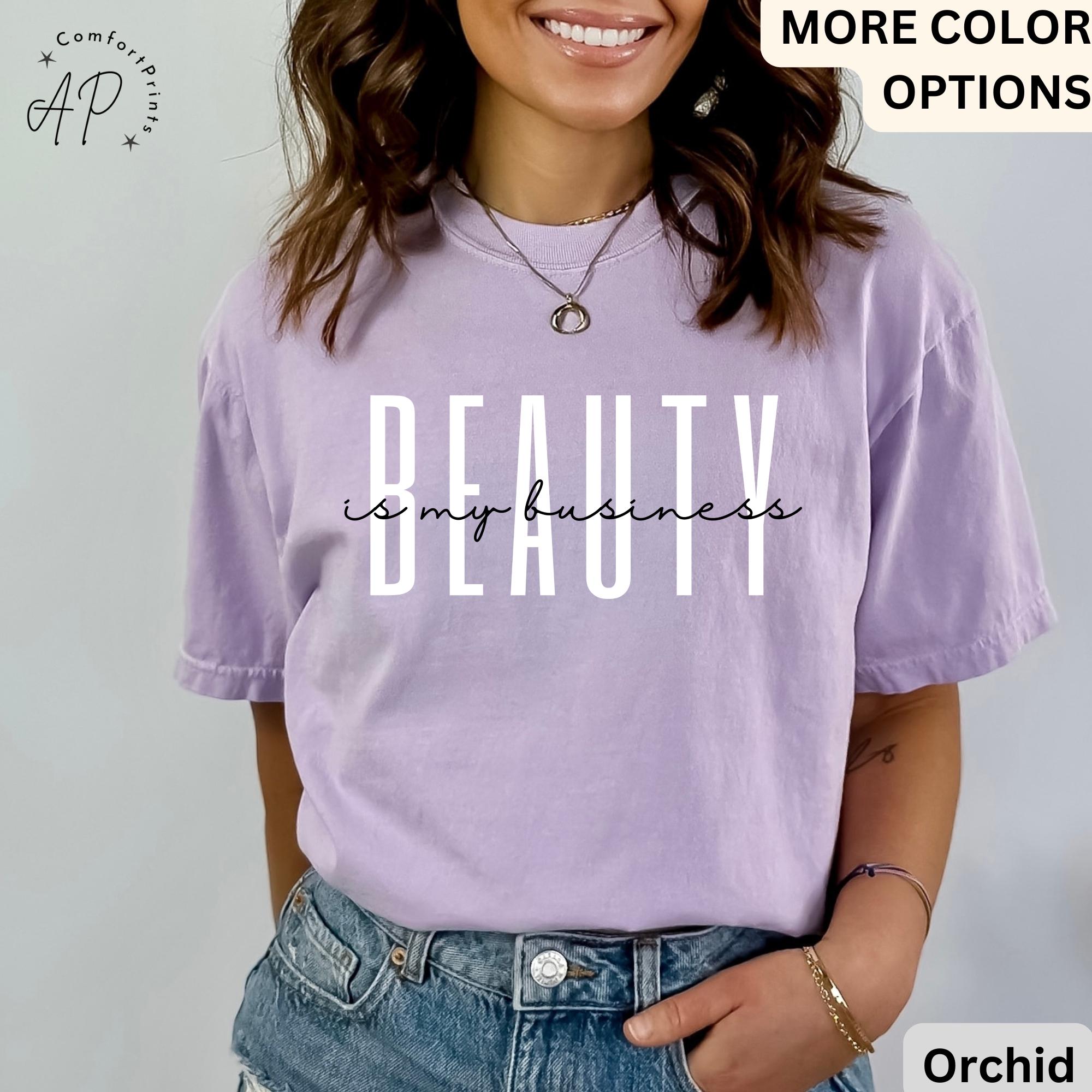 Beauty Is My Business Comfort Colors® Shirt, Makeup Artist T-Shirt, Licensed Esthetician Tee, Beautician, Hairstylist, Make Up Artist