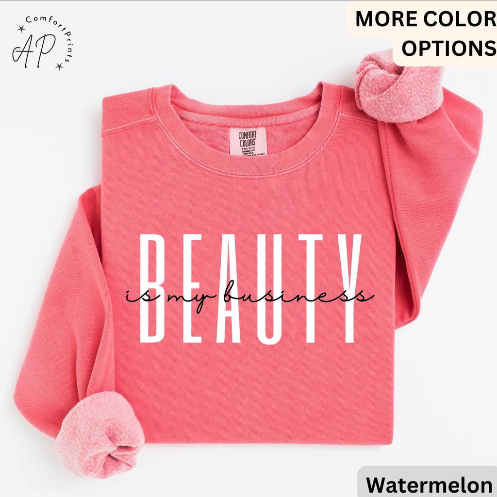Beauty Is My Business Comfort Colors® Sweatshirt, Makeup Artist Sweater, Licensed Esthetician, Beautician, Hairstylist, Make Up Artist