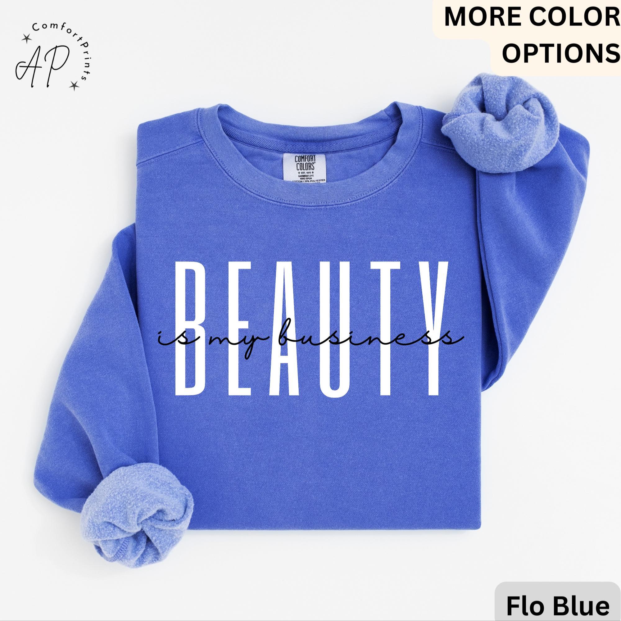 Beauty Is My Business Comfort Colors® Sweatshirt, Makeup Artist Sweater, Licensed Esthetician, Beautician, Hairstylist, Make Up Artist