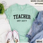 Teacher Off Duty Shirt, Last Day of School T-Shirt, Teacher Summer Vacation Tee, End of School,Gift Teacher Appreciation