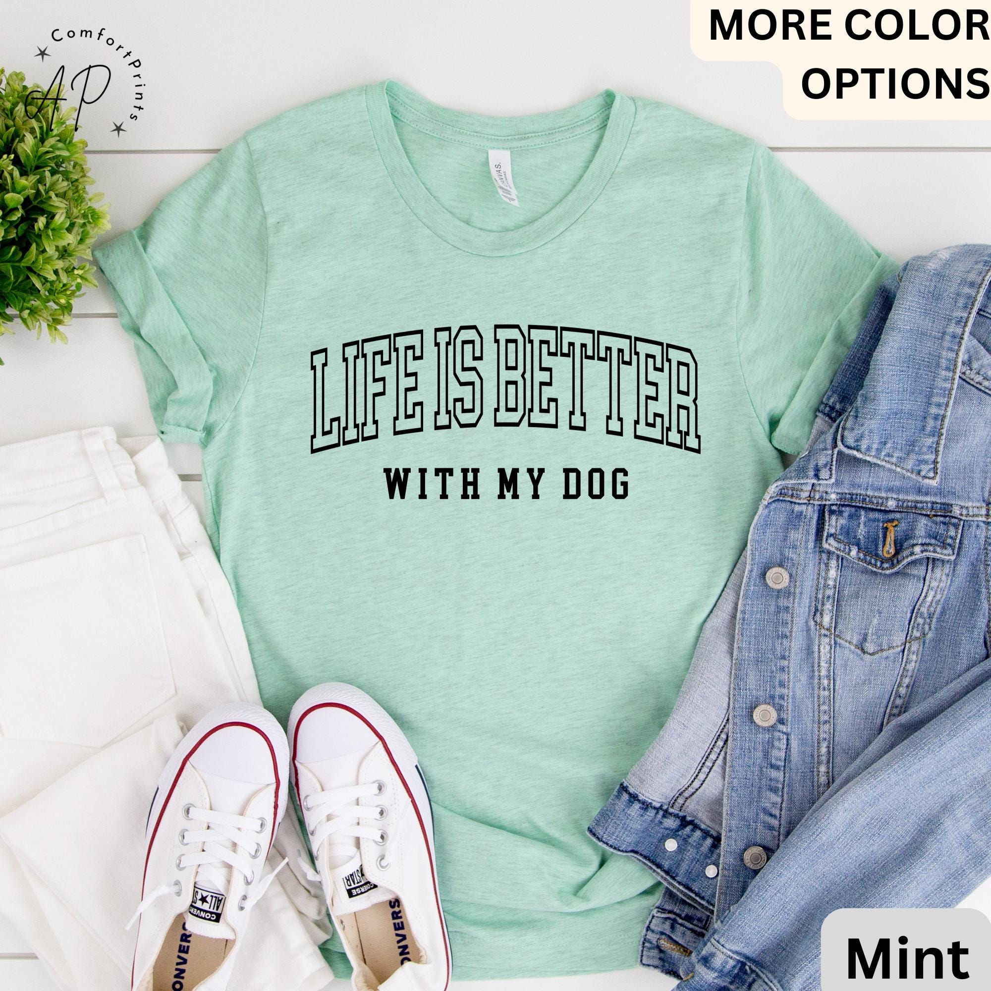 Life is Better with My Dog Shirt, Dog Mama T-Shirt, Dog Dad Tee, Gift for Dog Mom, Dog Lover