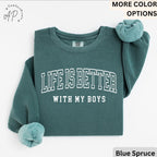 Mom of Boys Comfort Colors Sweatshirt: Life is Better With My Boys
