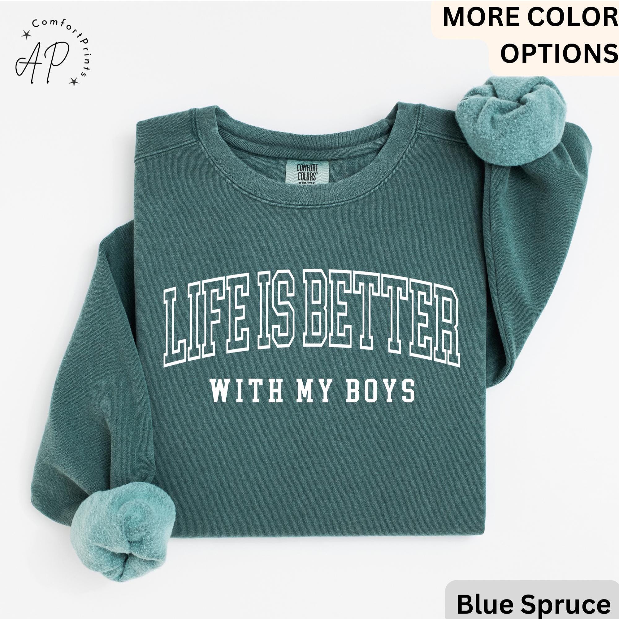 Mom of Boys Comfort Colors Sweatshirt: Life is Better With My Boys