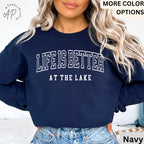 Life is Better at the Lake Sweatshirt, Lake Life Sweater, Gift for Lake Lovers, Camper Hoodie