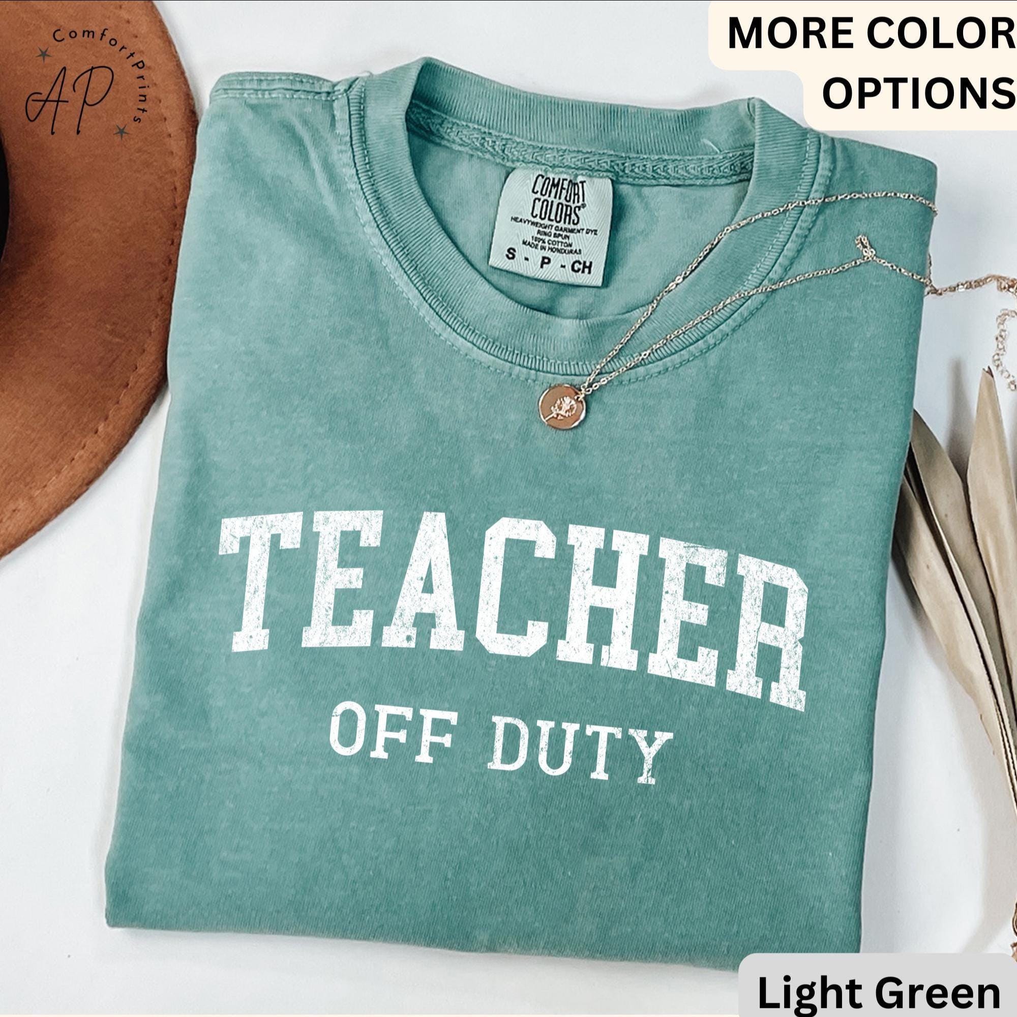 Teacher Off Duty Comfort Colors® Shirt, Last Day of School T-Shirt, Teacher Summer Vacation Tee, End of School,Gift Teacher Appreciation
