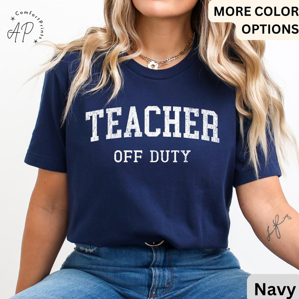 Teacher Off Duty Shirt, Last Day of School T-Shirt, Teacher Summer Vacation Tee, End of School,Gift Teacher Appreciation