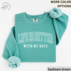 Mom of Boys Comfort Colors Sweatshirt: Life is Better With My Boys