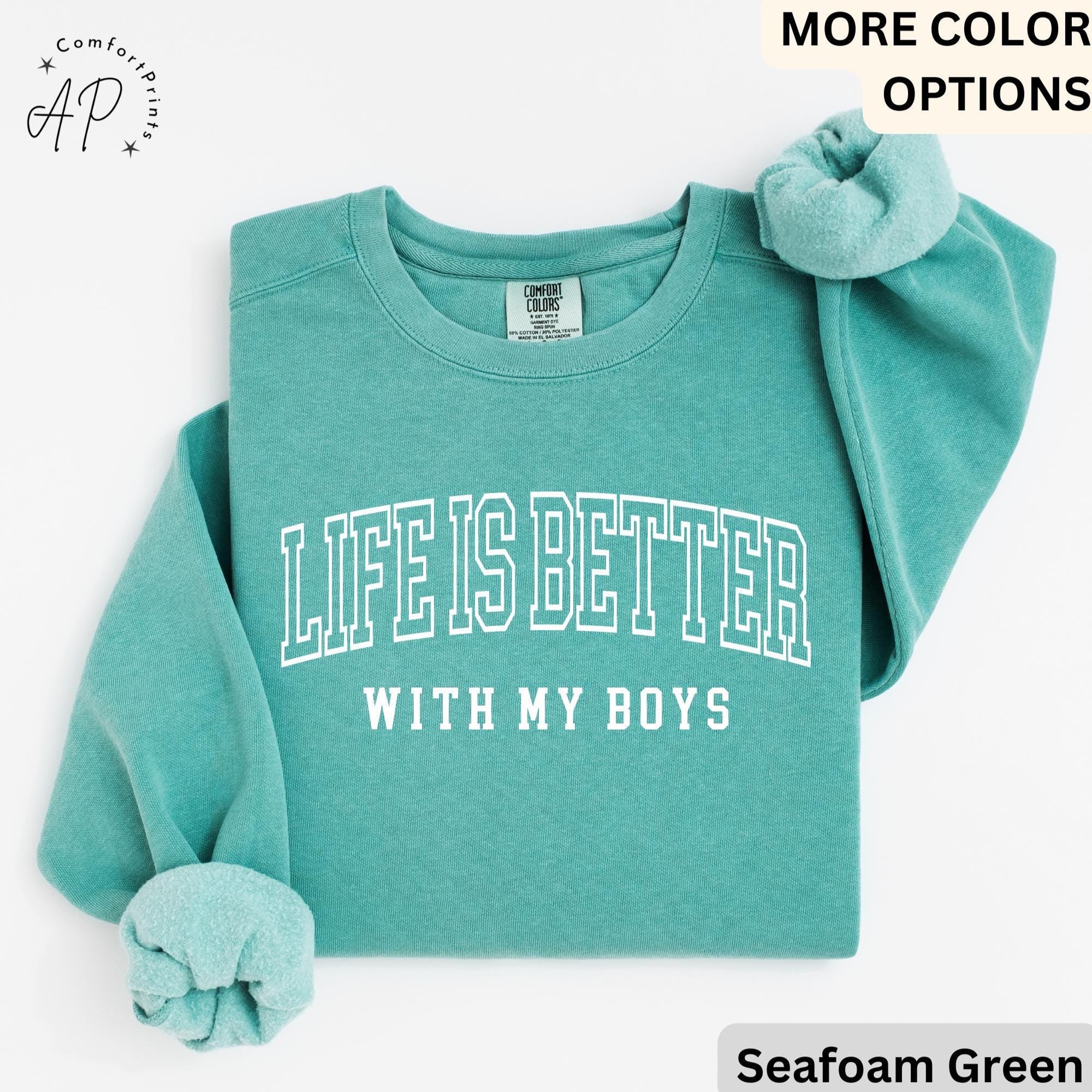 Mom of Boys Comfort Colors Sweatshirt: Life is Better With My Boys