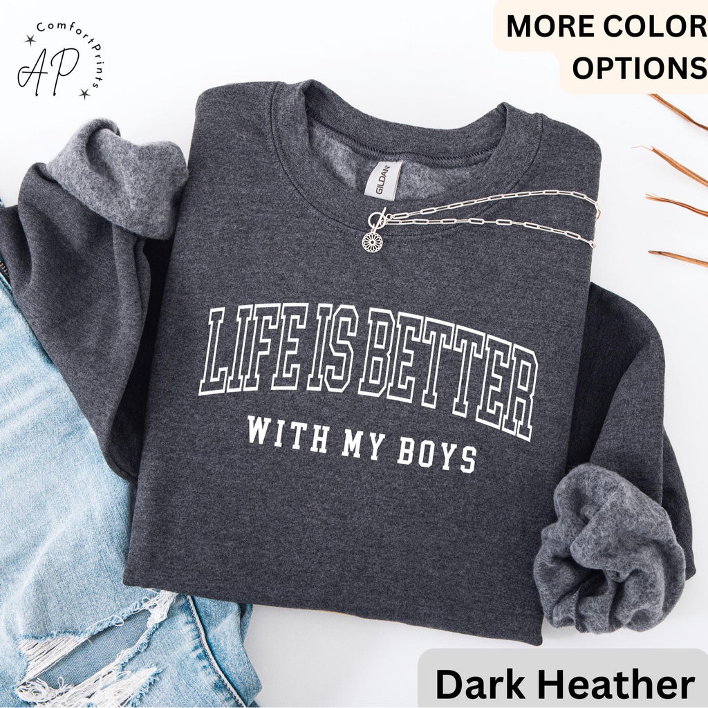 Life is Better with My Boys Sweatshirt, Mom of Boys Sweater, Mama Boy, Shirts For Mom, Gift for Mother's Day Hoodie