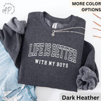Life is Better with My Boys Sweatshirt, Mom of Boys Sweater, Mama Boy, Shirts For Mom, Gift for Mother's Day Hoodie