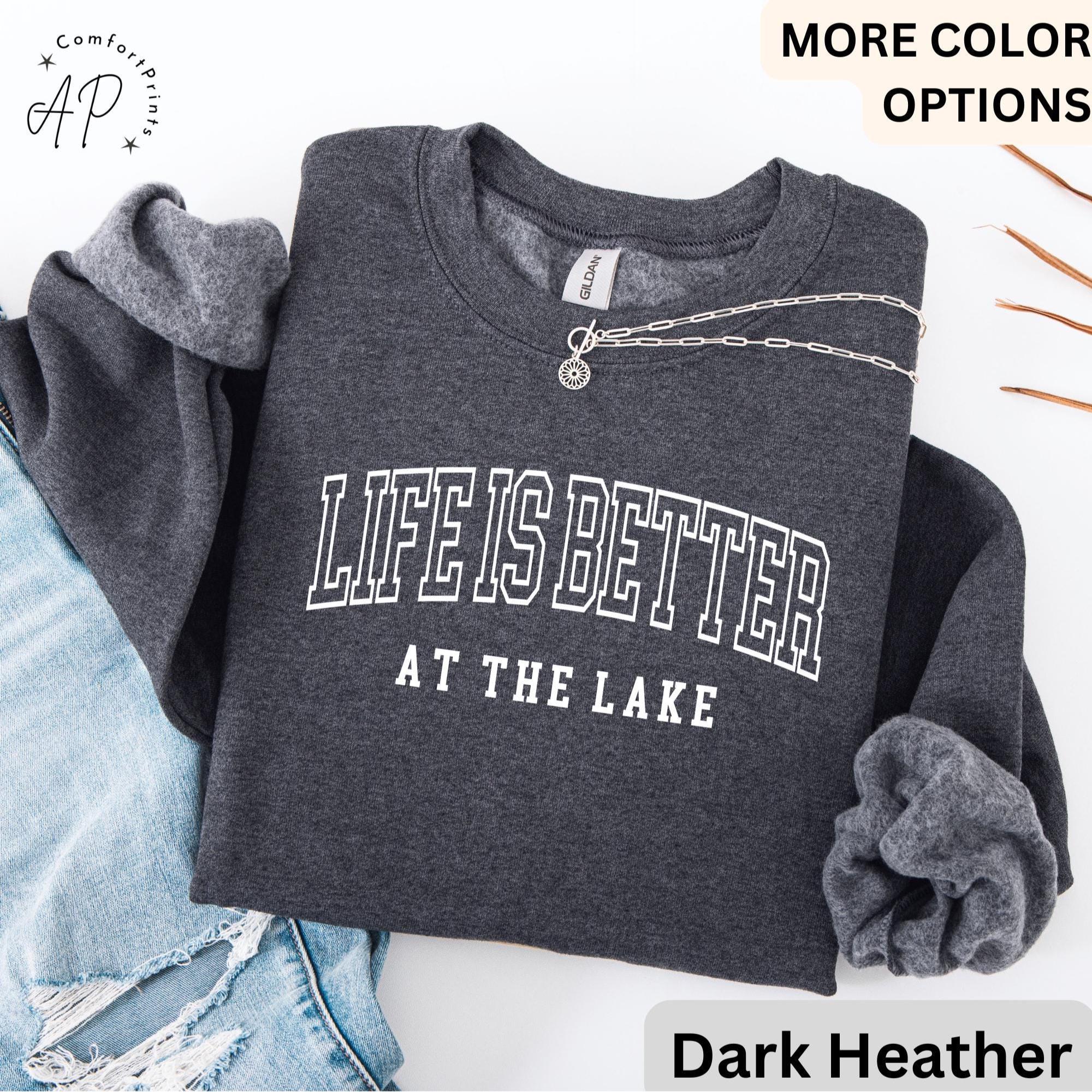 Life is Better at the Lake Sweatshirt, Lake Life Sweater, Gift for Lake Lovers, Camper Hoodie