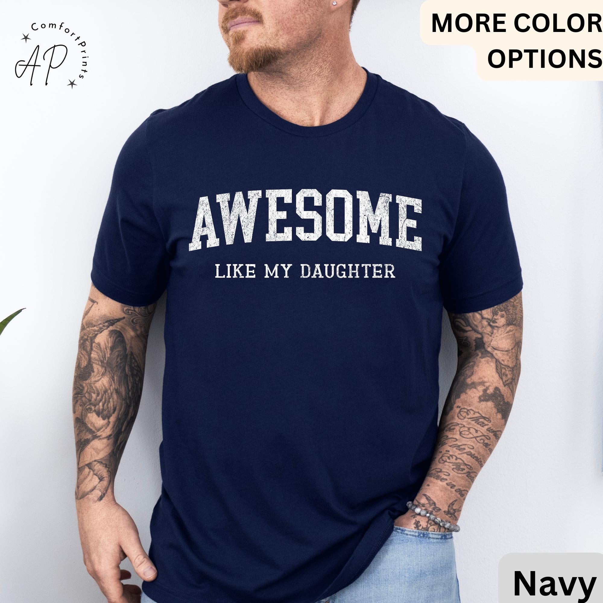 Awesome Like My Daughter T-Shirt, Father's Day Shirt, Gift from Daughter Tee, Dad Shirt, Father Distress Shirt
