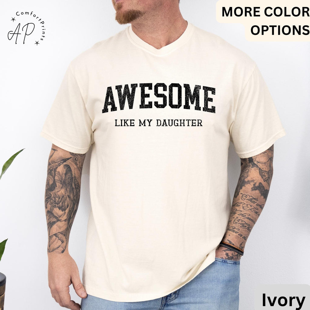 Awesome Like My Daughter Comfort Colors® T-Shirt, Father's Day Shirt, Gift from Daughter Tee, Dad Shirt, Father Distress Shirt