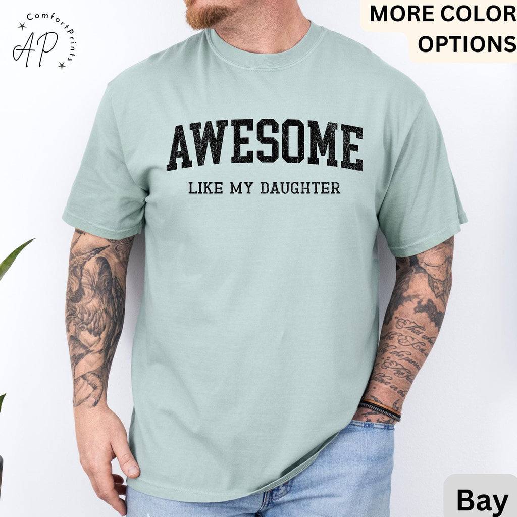 Awesome Like My Daughter Comfort Colors® T-Shirt, Father's Day Shirt, Gift from Daughter Tee, Dad Shirt, Father Distress Shirt
