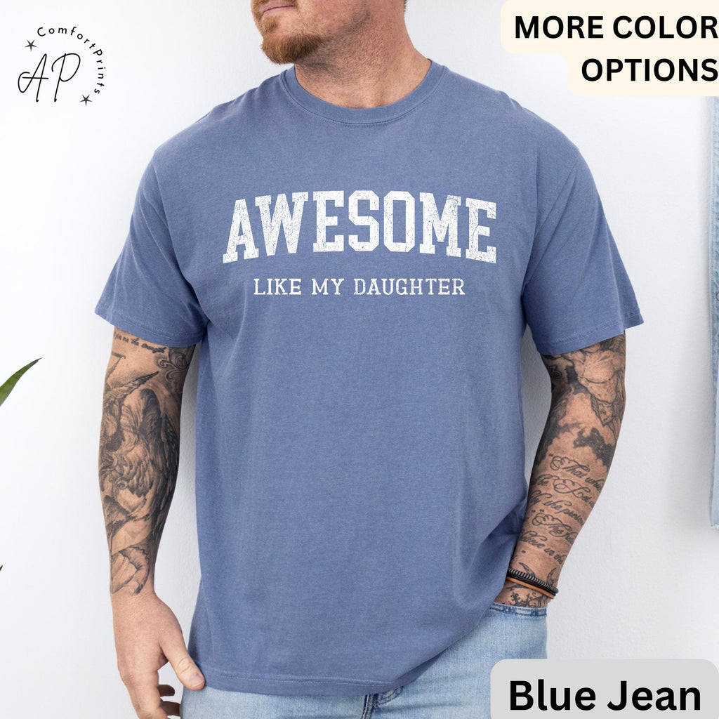 Awesome Like My Daughter Comfort Colors® T-Shirt, Father's Day Shirt, Gift from Daughter Tee, Dad Shirt, Father Distress Shirt