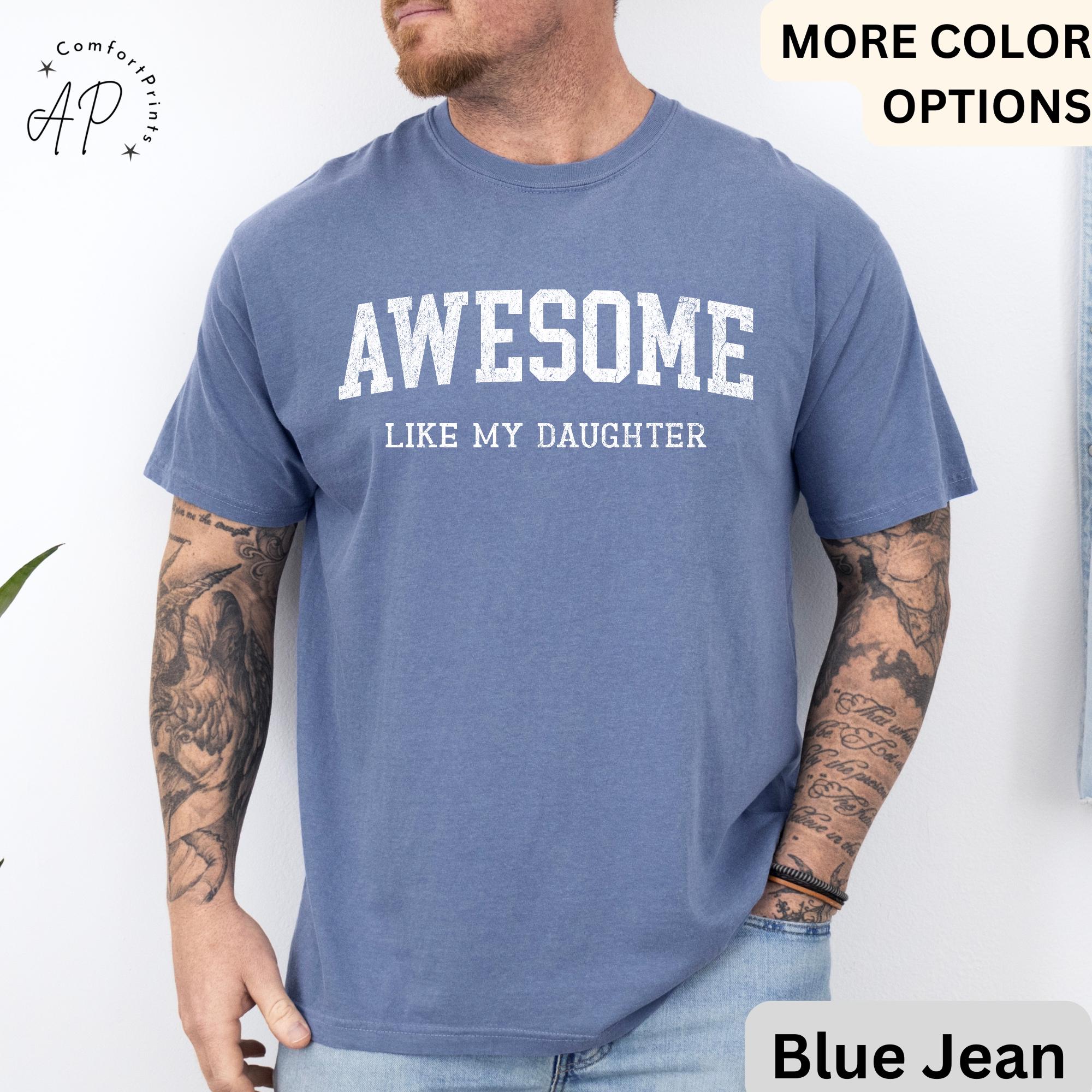 Awesome Like My Daughter Comfort Colors® T-Shirt, Father's Day Shirt, Gift from Daughter Tee, Dad Shirt, Father Distress Shirt