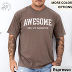 Awesome Like My Daughter Comfort Colors® T-Shirt, Father's Day Shirt, Gift from Daughter Tee, Dad Shirt, Father Distress Shirt