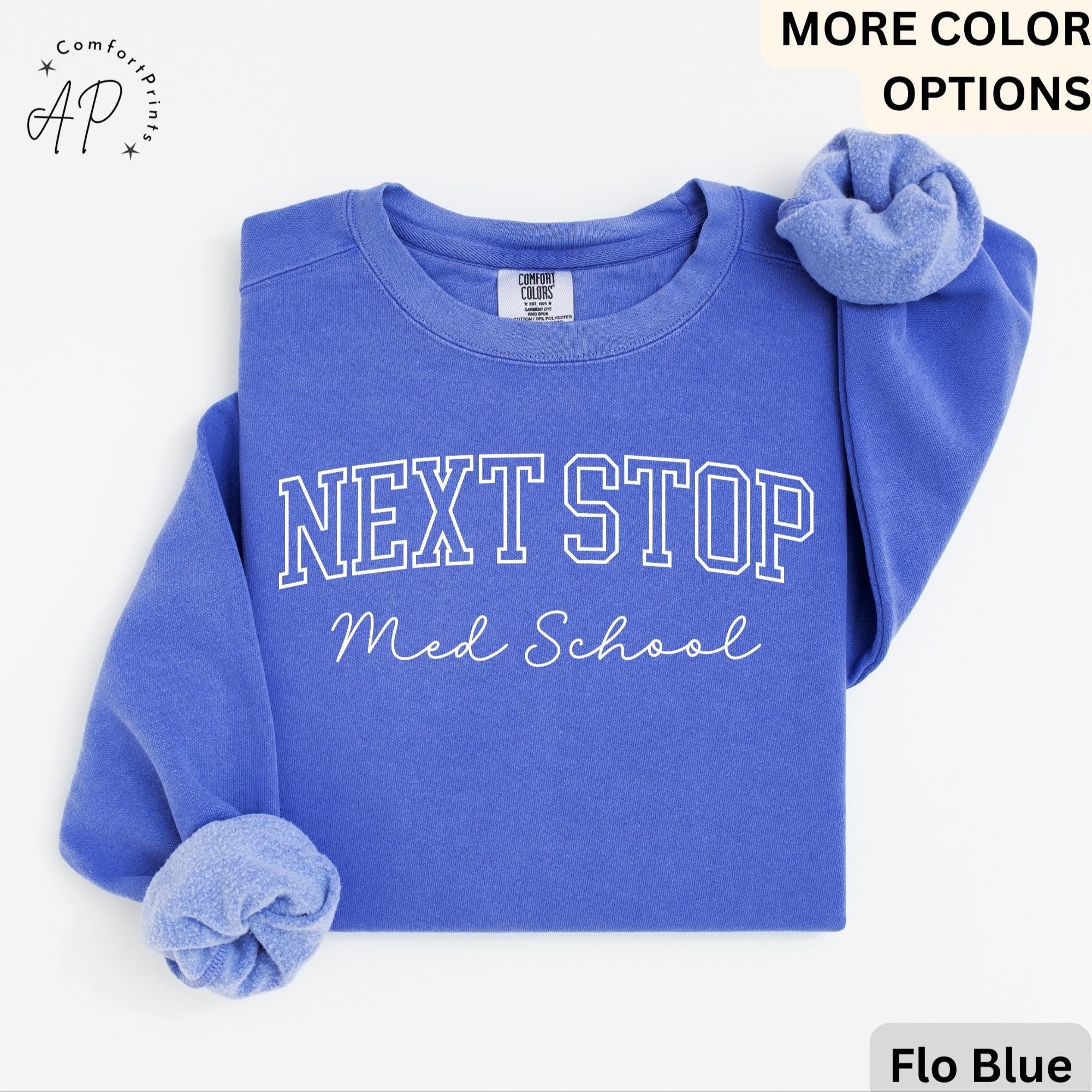 Med School Comfort Colors® Sweatshirt, Next Stop Medical School Sweater, Gift Med School Student, Future Doctor