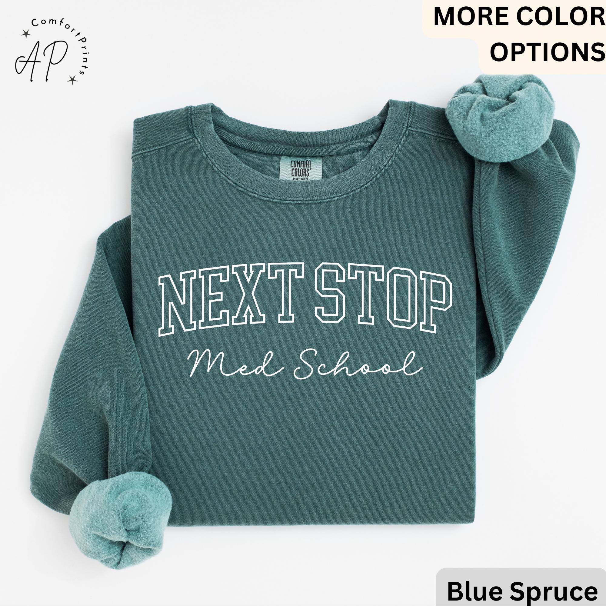 Med School Comfort Colors® Sweatshirt, Next Stop Medical School Sweater, Gift Med School Student, Future Doctor