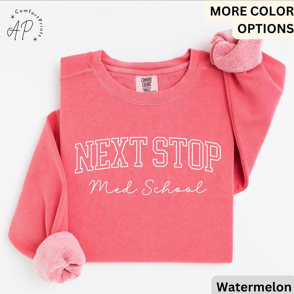 Med School Comfort Colors® Sweatshirt, Next Stop Medical School Sweater, Gift Med School Student, Future Doctor