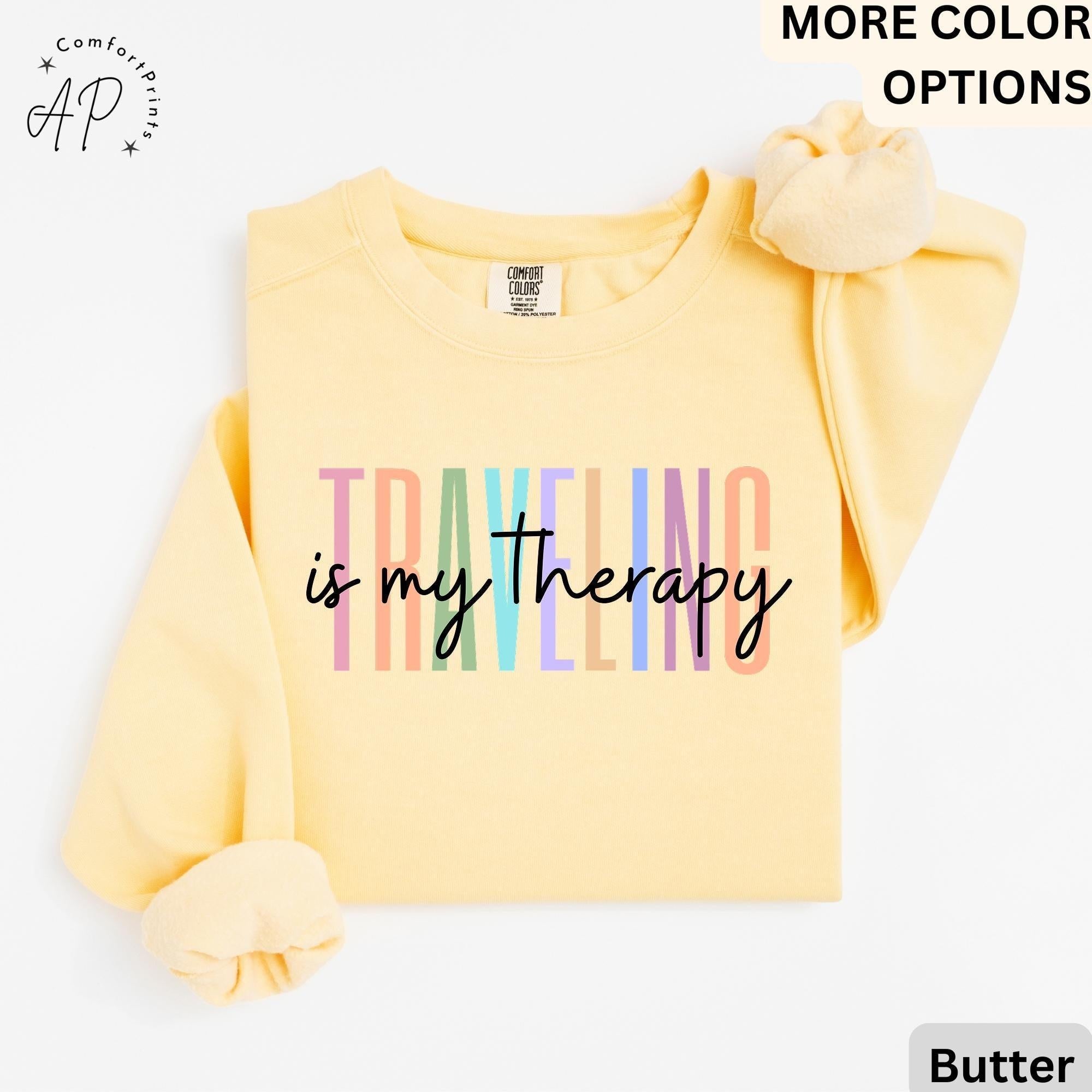 Travel Is My Therapy Comfort Colors® Sweatshirt, Travel Buddies Sweater, Gift for Traveler, Travel Lover