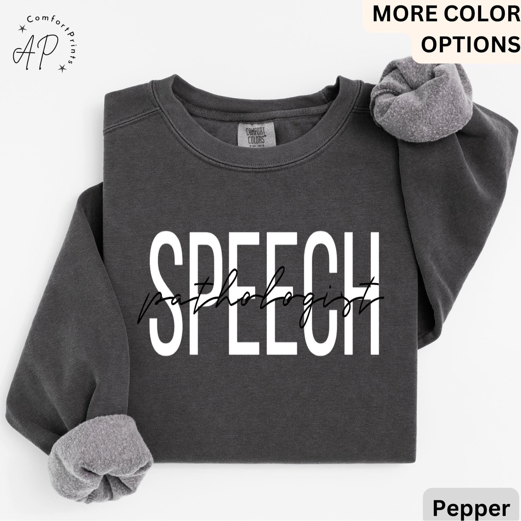 Speech Pathologist Comfort Colors® Sweatshirt, Speech Language Pathologist Sweater, Speech Therapist, Gift for SLP, Speech Language