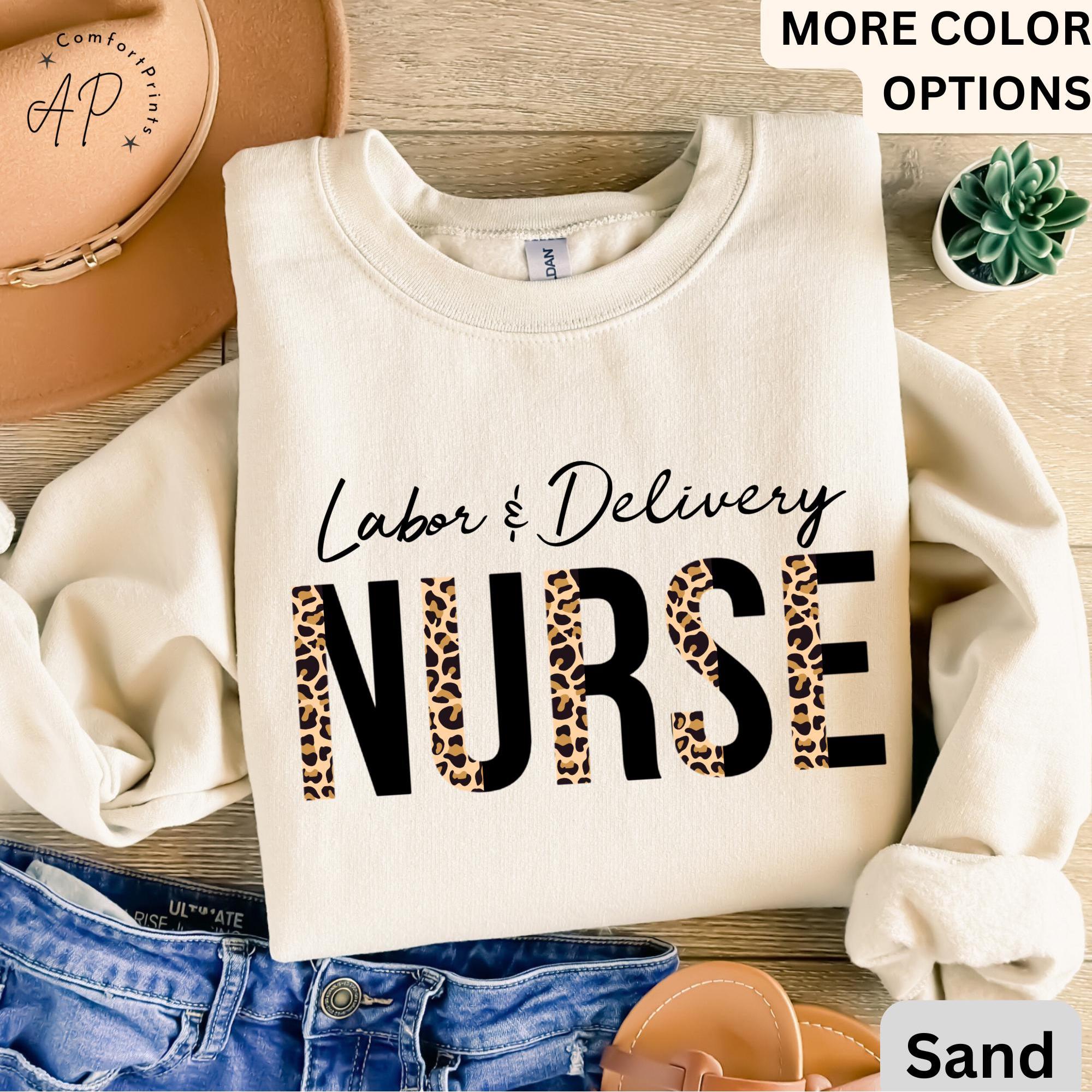 Labor and Delivery Nurse Sweatshirt, L&D Nurse Sweater, Nursing School Grad Shirt, Baby Nurse T-Shirt, Nurse Appreciation Hoodie